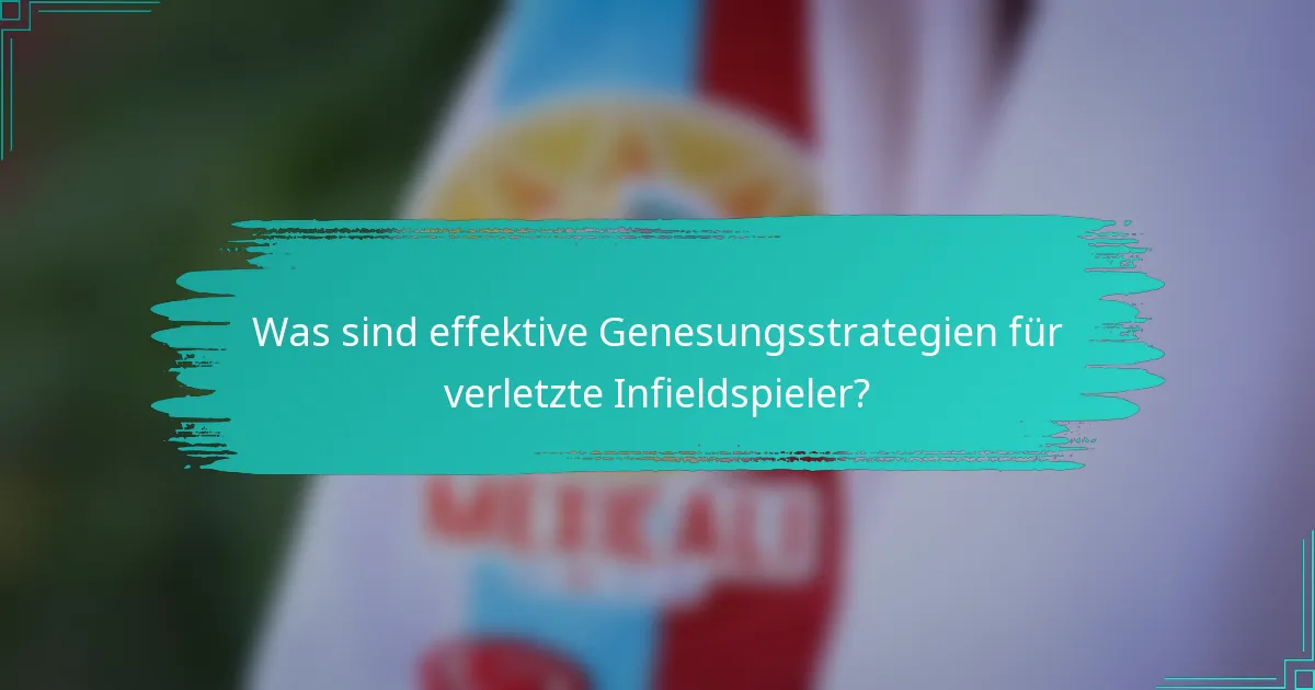 Was sind effektive Genesungsstrategien für verletzte Infieldspieler?