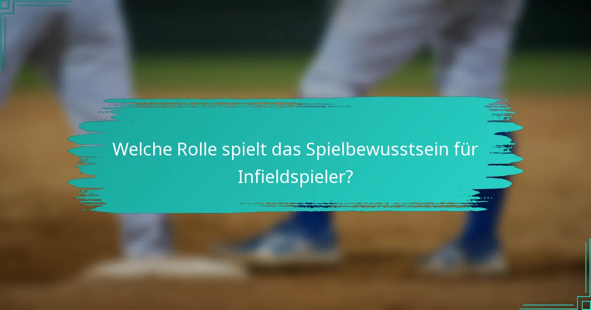 Welche Rolle spielt das Spielbewusstsein für Infieldspieler?